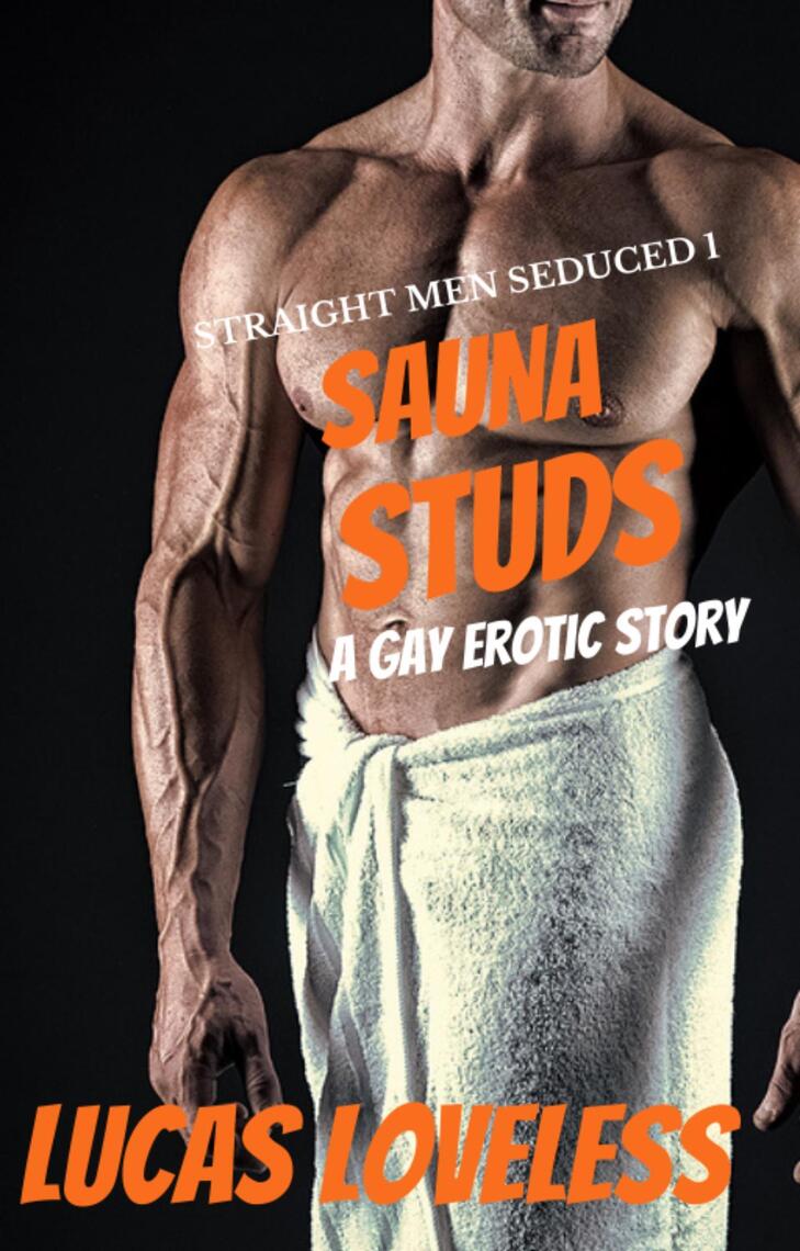 Sales Men Seduced Sex Videos - Straight Men Seduced 1: Sauna Studs - A Gay Erotic Story by Lucas Loveless  - Ebook | Scribd