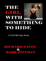 THE GIRL WITH SOMETHING TO HIDE A Cold War Spy Novel