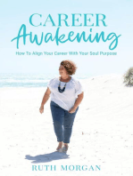 Career Awakening: How To Align Your Career With Your Soul Purpose