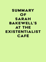 Summary of Sarah Bakewell's At the Existentialist Café