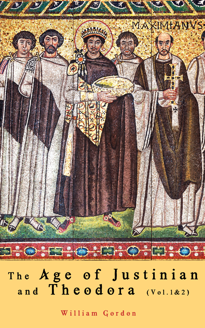 The Age Of Justinian And Theodora Vol 1 2 By William Gordon Holmes Ebook Scribd