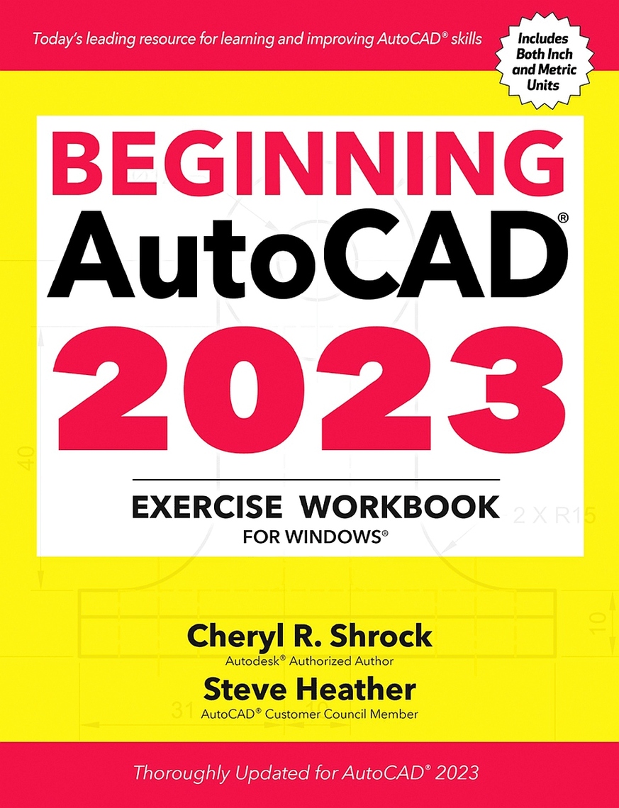 Beginning AutoCAD® 2023 Exercise Workbook by Cheryl R. Shrock, Steve  Heather - Ebook | Scribd