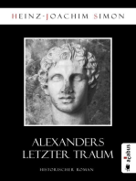 Alexanders letzter Traum: Historischer Roman