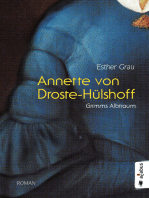 Annette von Droste-Hülshoff. Grimms Albtraum: Romanbiografie