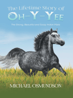 The Lifetime Story of Oh-y-Yee: The Strong, Beautiful and Sassy Indian Mare