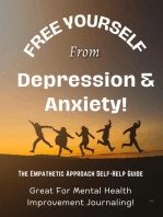 Free Yourself From Depression & Anxiety, The Empathetic Approach Self-Help Guide: Great For Mental Health Improvement Journaling!