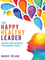 The Happy Healthy Leader: Achieve your potential even during a crisis