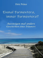 Einmal Formentera, immer Formentera?: Aussteigen mal anders - Geschichten eines Träumers