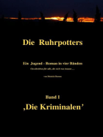 Die Ruhrpotters: Band I: Die Kriminalen