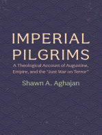 Imperial Pilgrims: A Theological Account of Augustine, Empire, and the “Just War on Terror”