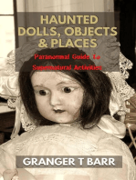 Haunted Dolls, Objects And Places: Paranormal Guide To Supernatural Activities: Ghostly Encounters