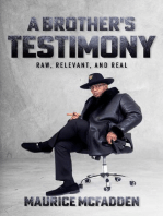 A Brother's Testimony: Raw, Relevant, and Real