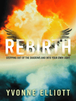 Rebirth: Stepping out of the Shadows and Into Your Own Light