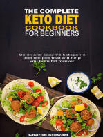 The Complete Keto Diet Cookbook For Beginners: Quick &amp; Easy 75 ketogenic diet recipes that will help you burn fat forever
