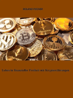 Leben in finanzieller Freiheit mit Kryptowährungen: Das 1 x 1 für das erfolgreiche Investieren in Kryptowährungen
