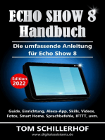 Echo Show 8 Handbuch - Die umfassende Anleitung für Echo Show 8: Guide, Einrichtung, Alexa-App, Skills, Videos, Fotos, Smart Home, Sprachbefehle, IFTTT, uvm.