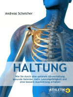 Haltung: Wie Sie durch eine optimale Körperhaltung gesunde Gelenke, mehr Leistungsfähigkeit und eine bessere Ausstrahlung erhalten