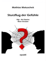 Sturzflug der Gefühle: Geschichten, die das Leben, die Fantasie und die Liebe schrieben.