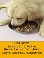 Schnelle & Feine Rezepte für den Hund: Lecker Leckerlis & Hundeschule