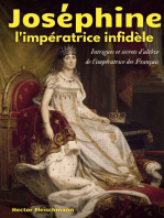 Joséphine, l'impératrice infidèle: Intrigues et secrets d'alcôve de l'impératrice des Français