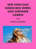 Wie man das Mädchen wird, das Männer lieben