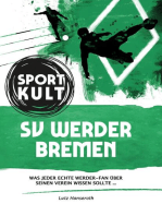 SV Werder Bremen - Fußballkult: Was jeder echte Werder-Fan über seinen Verein wissen sollte…