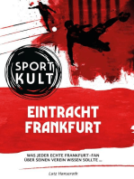 Eintracht Frankfurt - Fußballkult: Was jeder echte Eintracht-Fan über seinen Verein wissen sollte…