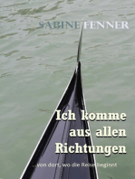 Ich komme aus allen Richtungen: ...von dort, wo die Reise beginnt