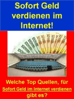 Sofort Geld verdienen im Internet!: Welche Top Quellen, für Sofort Geld im Internet verdienen gibt es?
