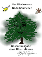 Das Märchen vom Nadelbäumchen - Gesamtausgabe: Textversion - ohne Illustrationen