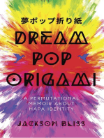 Dream Pop Origami: A Permutational Memoir About Hapa Identity