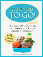 Glutenfrei To Go: Der Gluten-Guide für Unterwegs, auf Reisen und im Restaurant