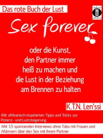 SEX FOREVER - oder die Kunst, den Partner immer heiß zu machen und die Lust in der Beziehung am Brennen zu halten: Das rote Buch der Lust