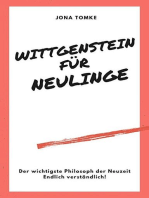 Wittgenstein für Neulinge: Der wichtigste Philosoph der Neuzeit - endlich verständlich