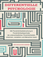 Differentielle Psychologie: Mit Persönlichkeitsforschung und Persönlichkeitsportraits die unterschiedlichen Persönlichkeiten erkennen, verstehen und Menschen lesen