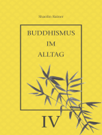 Buddhismus im Alltag IV: "Achtsames Tun" im täglichen Leben.