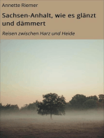 Sachsen-Anhalt, wie es glänzt und dämmert: Reisen zwischen Harz und Heide