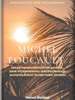 Michel Foucault - Geschichte der Philosophie: Selbstmordversuch im Jahr 48, eine Internierung wegen Drogen, Alkoholsucht in den 50er Jahren,
