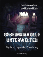 Geheimnisvolle Unterwelten: Mythos - Legende - Forschung