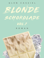 Blonde Schokolade Vol.1: Ein Roman über das Erwachsenwerden, über die erste große Liebe und eine Freundschaft. Lebendig, romantisch und sensibel.