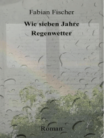 Wie sieben Jahre Regenwetter