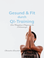 Gesund & Fit durch Qi-Training: Das Konzept zur Steigerung der Lebensenergie