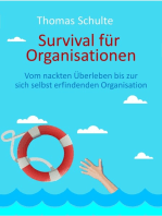 Survival für Organisationen: Vom nackten Überleben bis zur selbsterfindenden Organisation