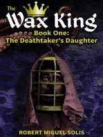 The Wax King, Book One