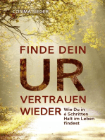 Finde Dein Urvertrauen wieder: Wie Du in 6 Schritten Halt im Leben findest