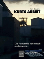 Kurts Arbeit - Die Pandemie kann noch ein bisschen...