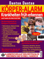 Körper-Alarm: Krankheiten früh erkennen, auch wenn du kein Arzt bist!: Die Alarmsignale der 20 verbreitetsten Krankheiten und häufige psychische Krankheiten erkennen