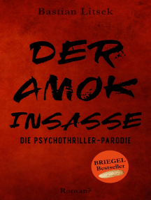 Der Amok-Insasse: Die Psychothriller Parodie
