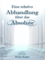 Eine relative Abhandlung über das Absolute: Oder: Der Weg der Selbstwerdung durch Selbstaufgabe