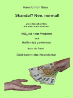 Skandal? Nee, normal!: Zwei Geschichten, die wahr sein könnten